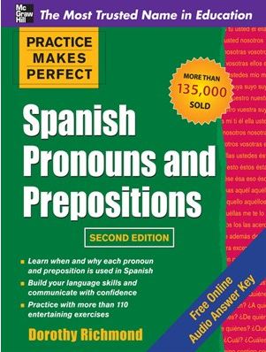 Practice Makes Perfect Spanish Pronouns and Prepositions 2nd edition